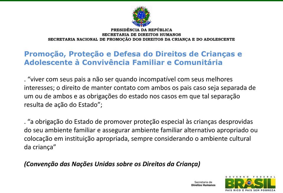 e as obrigações do estado nos casos em que tal separação resulta de ação do Estado ;.