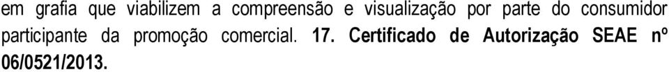 participante da promoção comercial. 17.