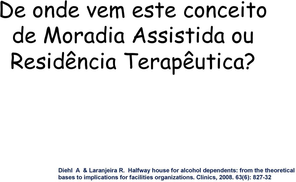 Halfway house for alcohol dependents: from the theoretical
