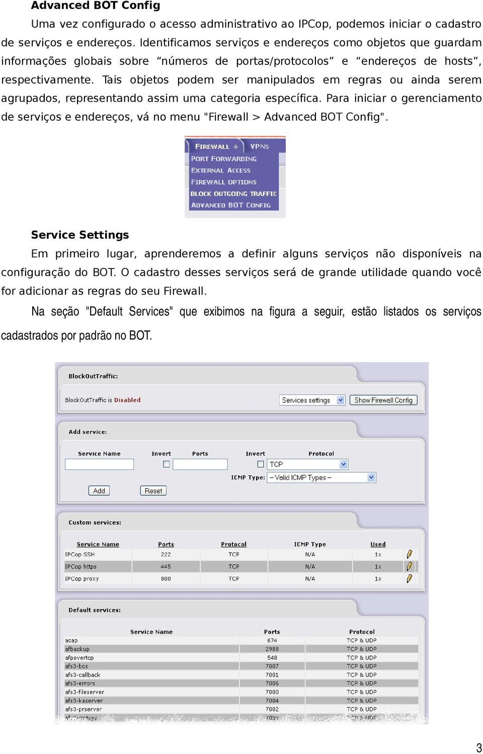 Tais objetos podem ser manipulados em regras ou ainda serem agrupados, representando assim uma categoria específica.