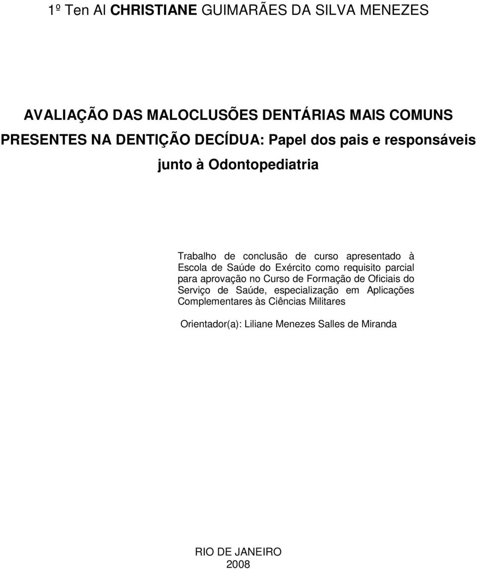 Saúde do Exército como requisito parcial para aprovação no Curso de Formação de Oficiais do Serviço de Saúde,