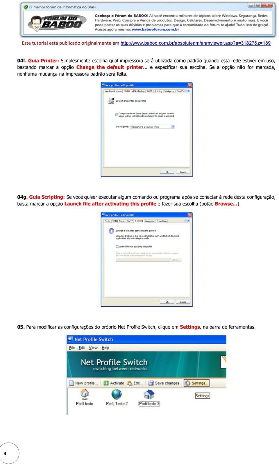 Guia Scripting: Se você quiser executar algum comando ou programa após se conectar à rede desta configuração, basta marcar a opção Launch file after