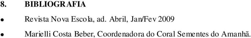 Abril, Jan/Fev 2009 Marielli