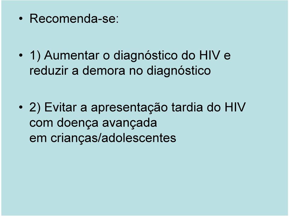 2) Evitar a apresentação tardia do HIV