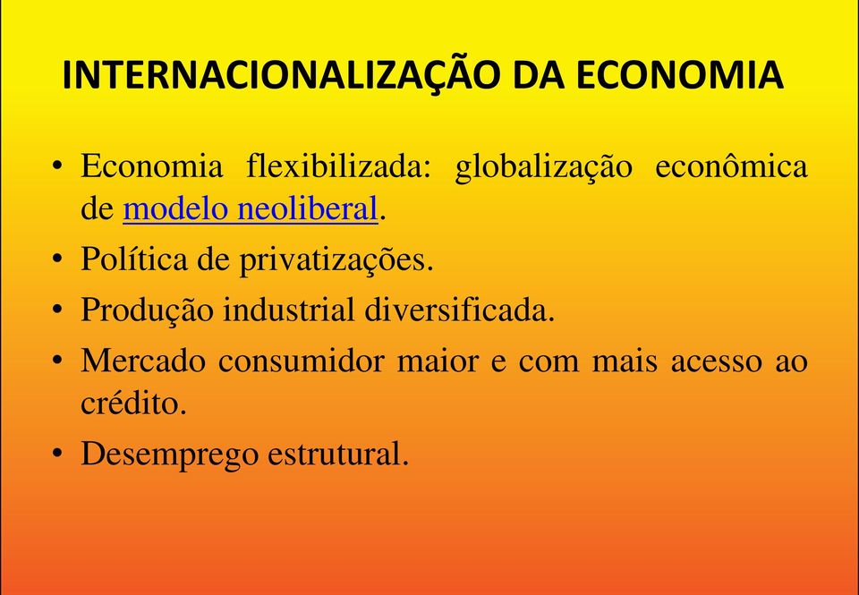 Política de privatizações.