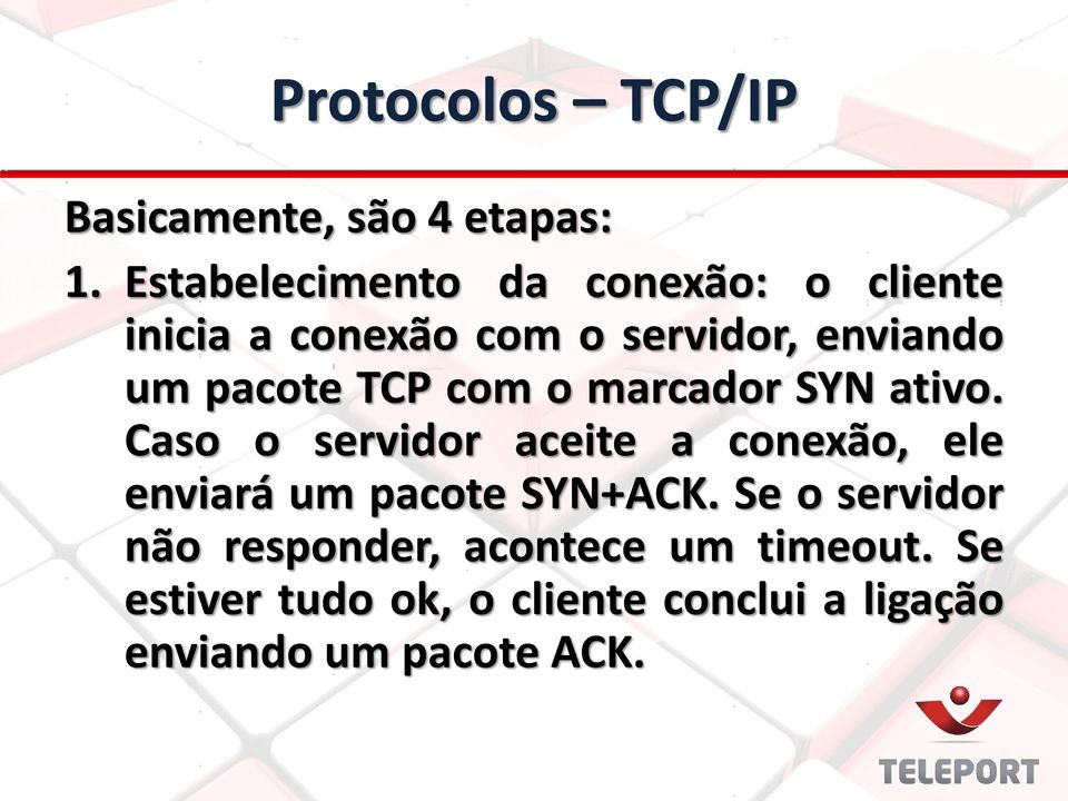 pacote TCP com o marcador SYN ativo.