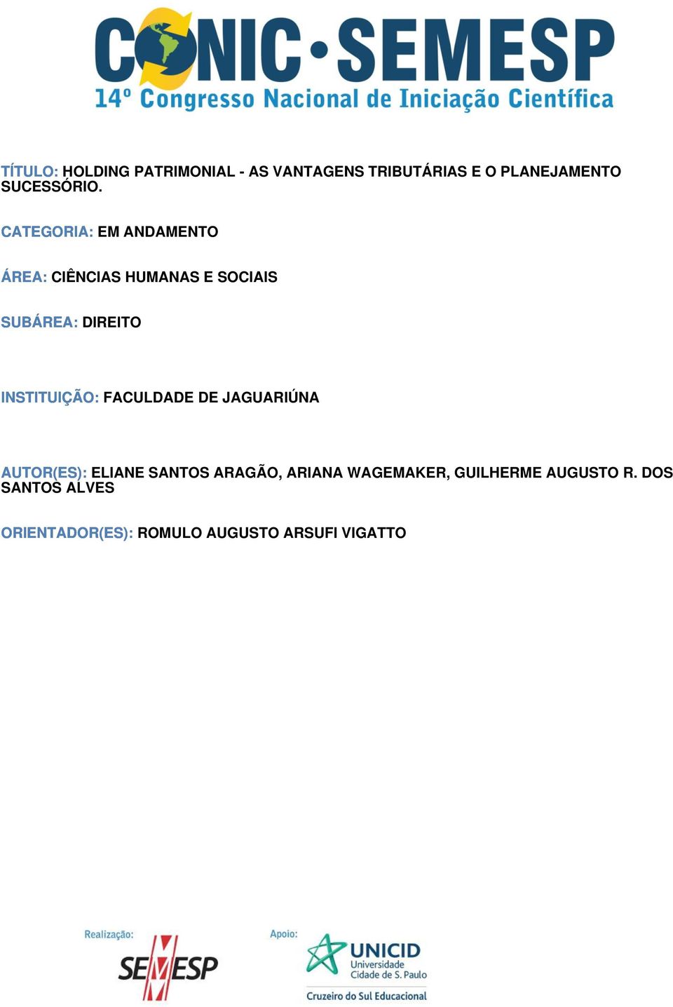 INSTITUIÇÃO: FACULDADE DE JAGUARIÚNA AUTOR(ES): ELIANE SANTOS ARAGÃO, ARIANA