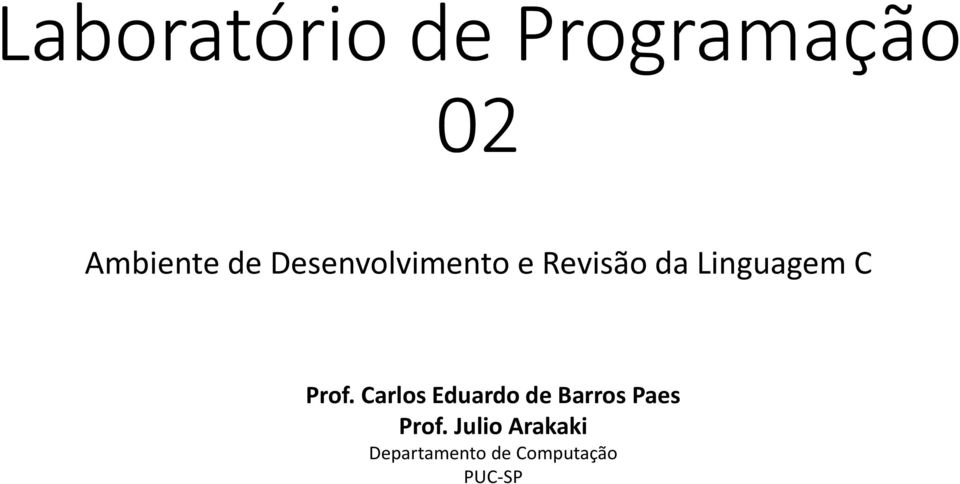 Prof. Carlos Eduardo de Barros Paes Prof.