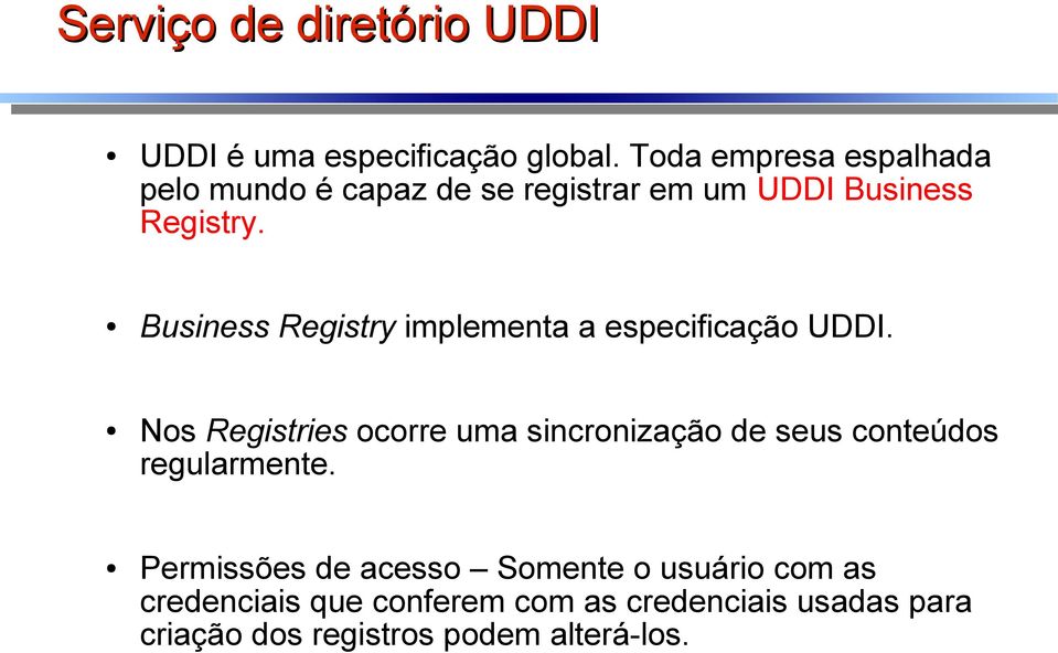 Business Registry implementa a especificação UDDI.