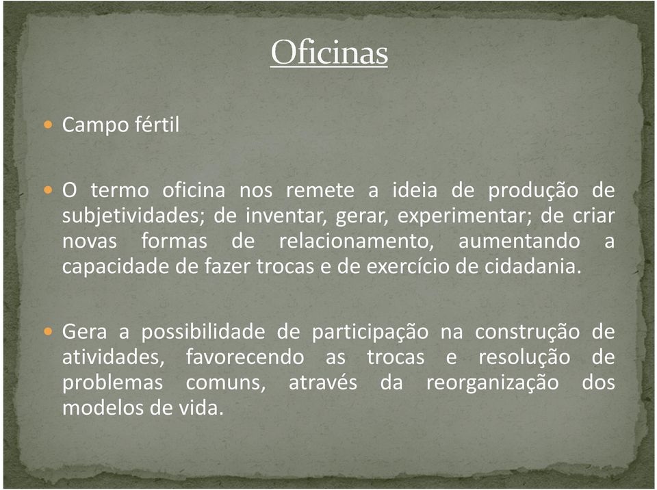 trocas e de exercício de cidadania.