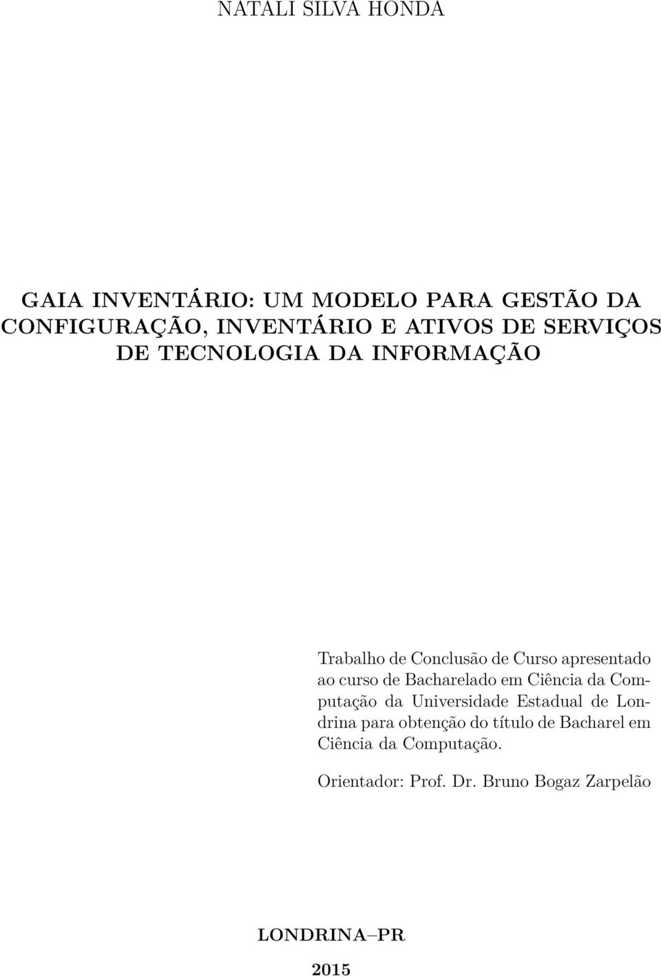 Bacharelado em Ciência da Computação da Universidade Estadual de Londrina para obtenção do