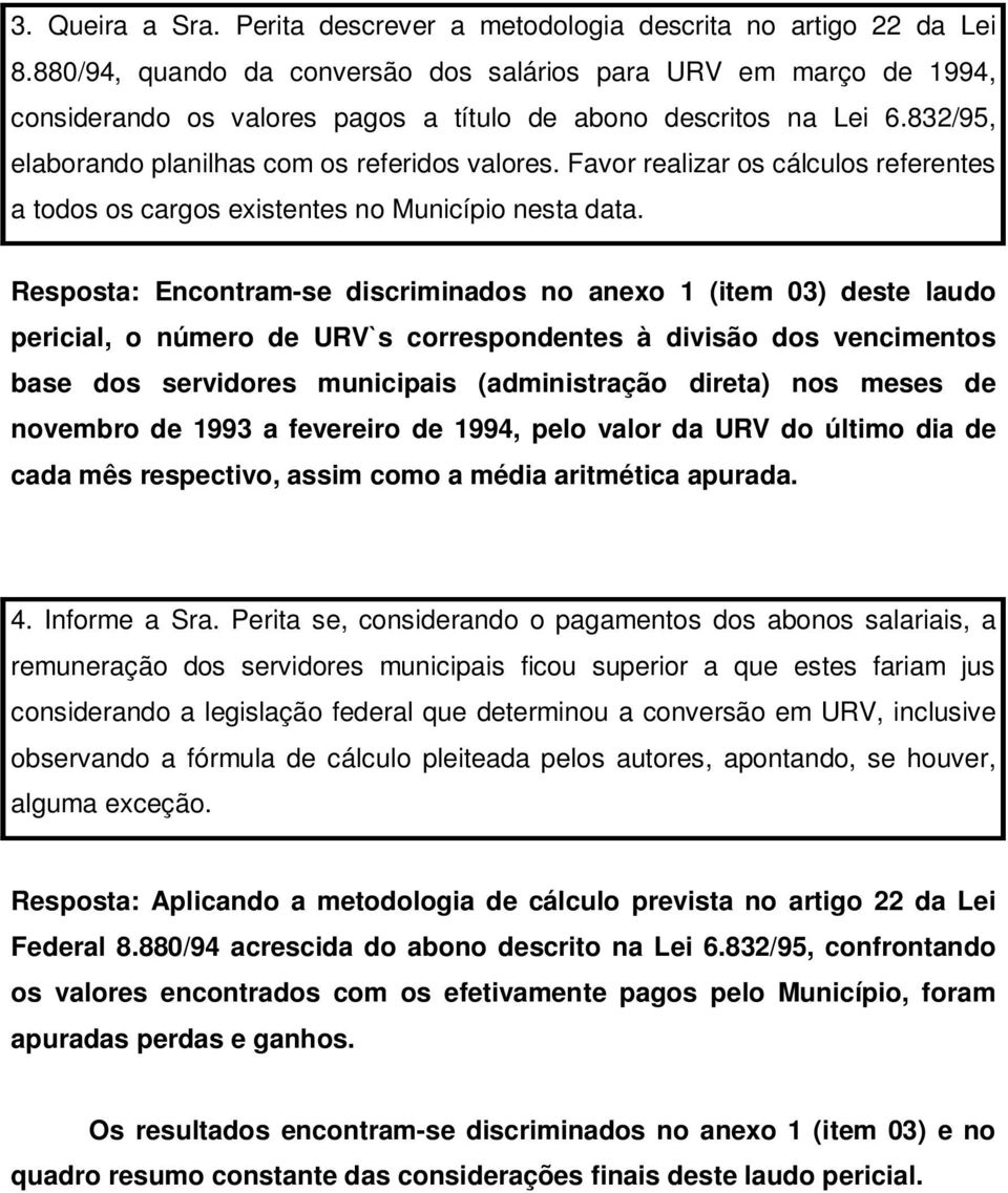 Favor realizar os cálculos referentes a todos os cargos existentes no Município nesta data.