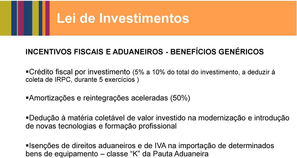 (50%) Dedução à matéria coletável de valor investido na modernização e introdução de novas tecnologias e formação