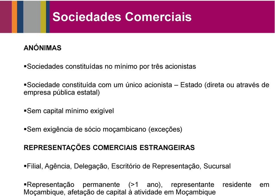 moçambicano (exceções) REPRESENTAÇÕES COMERCIAIS ESTRANGEIRAS Filial, Agência, Delegação, Escritório de Representação,