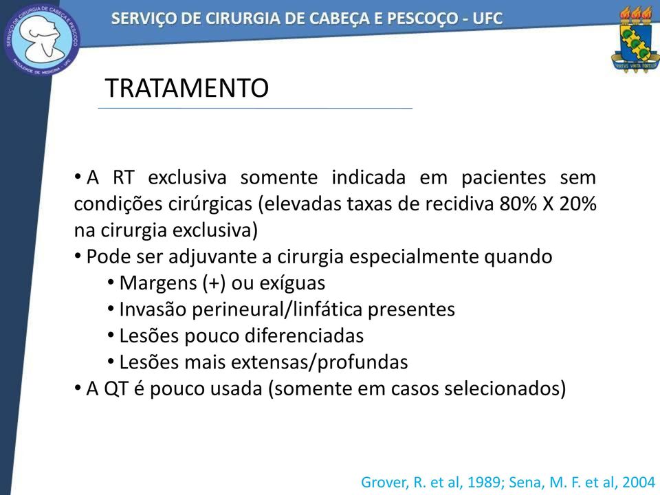 (+) ou exíguas Invasão perineural/linfática presentes Lesões pouco diferenciadas Lesões mais