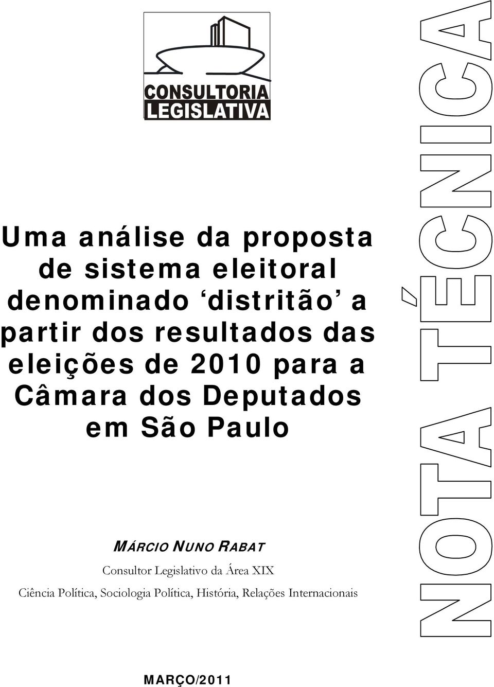 em São Paulo MÁRCIO NUNO RABAT Consultor Legislativo da Área XIX