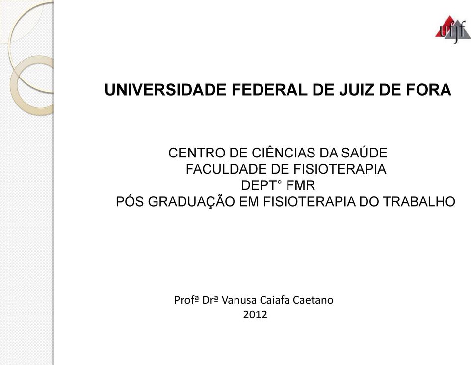 FISIOTERAPIA DEPT FMR PÓS GRADUAÇÃO EM