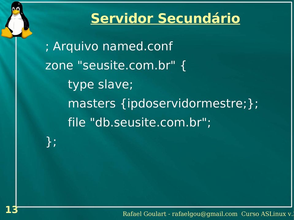 br" { type slave; masters