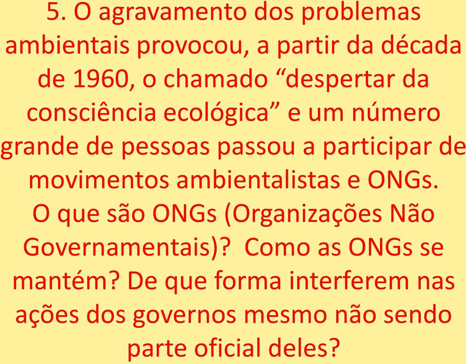 movimentos ambientalistas e ONGs. O que são ONGs (Organizações Não Governamentais)?