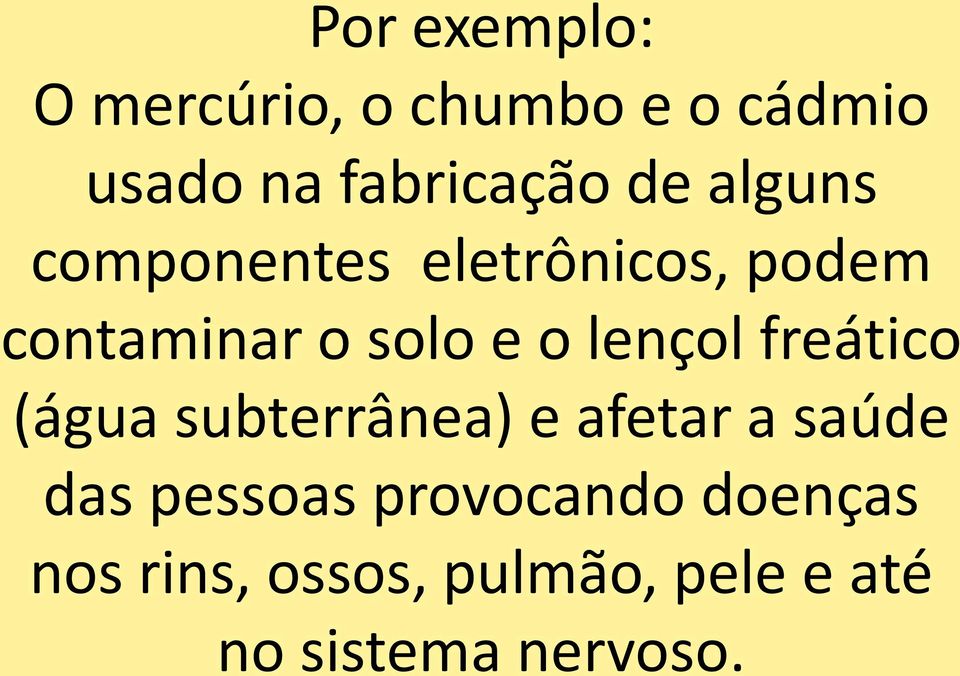 lençol freático (água subterrânea) e afetar a saúde das pessoas