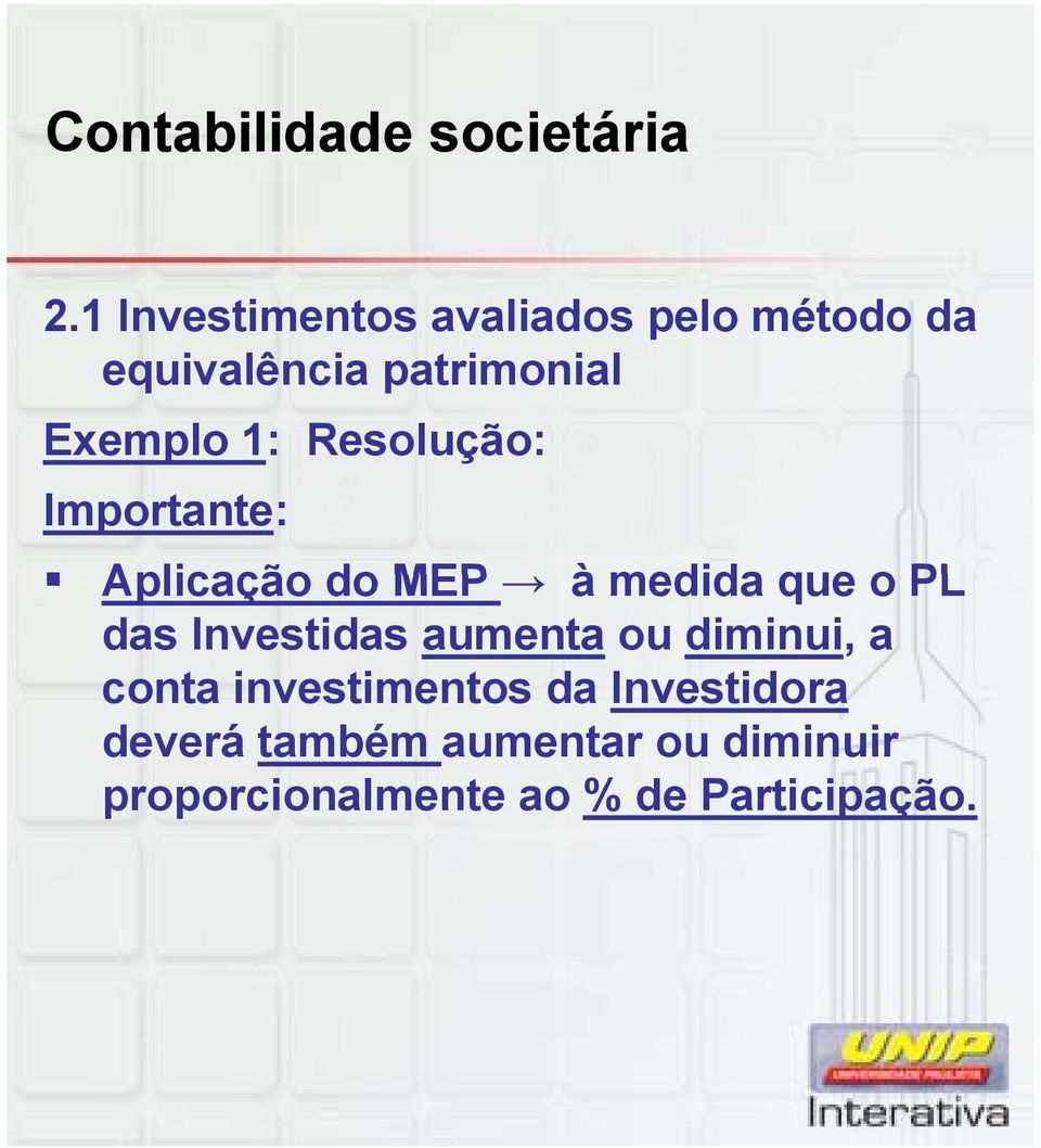 das Investidas aumenta ou diminui, a conta investimentos da