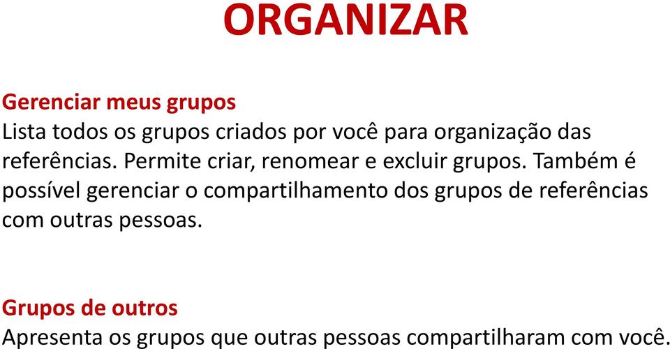 Também é possível gerenciar o compartilhamento dos grupos de referências com