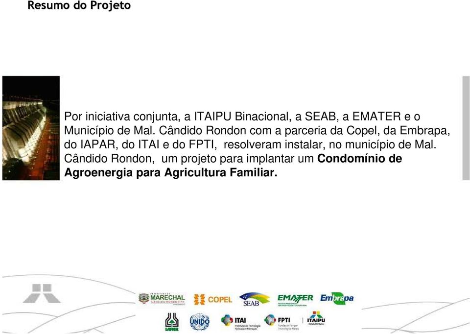 Cândido Rondon com a parceria da Copel, da Embrapa, do IAPAR, do ITAI e do FPTI,