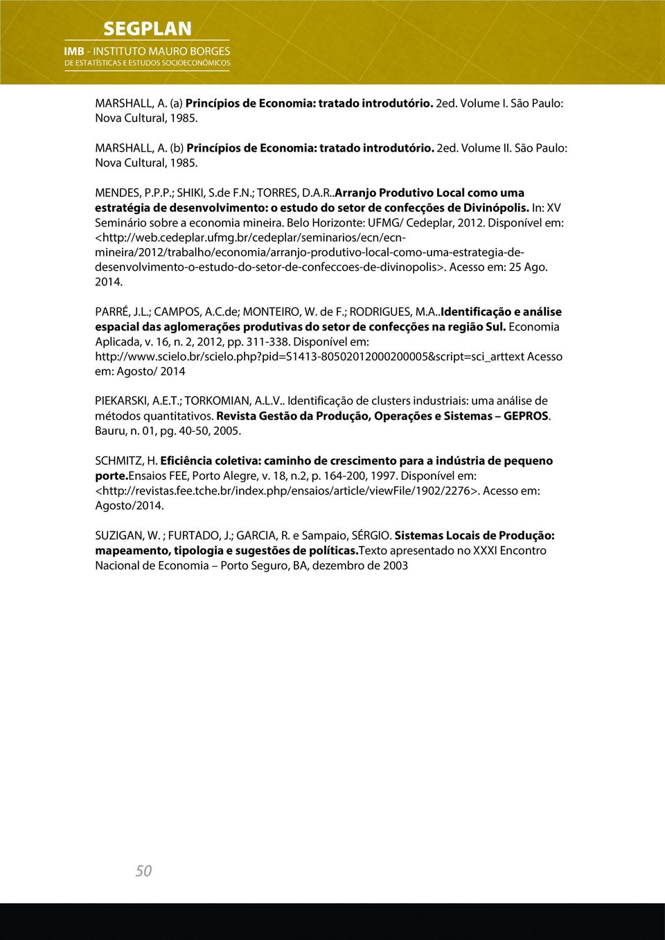 In: XV Seminário sobre a economia mineira. Belo Horizonte: UFMG/ Cedeplar, 2012. Disponível em: <http://web.cedeplar.ufmg.