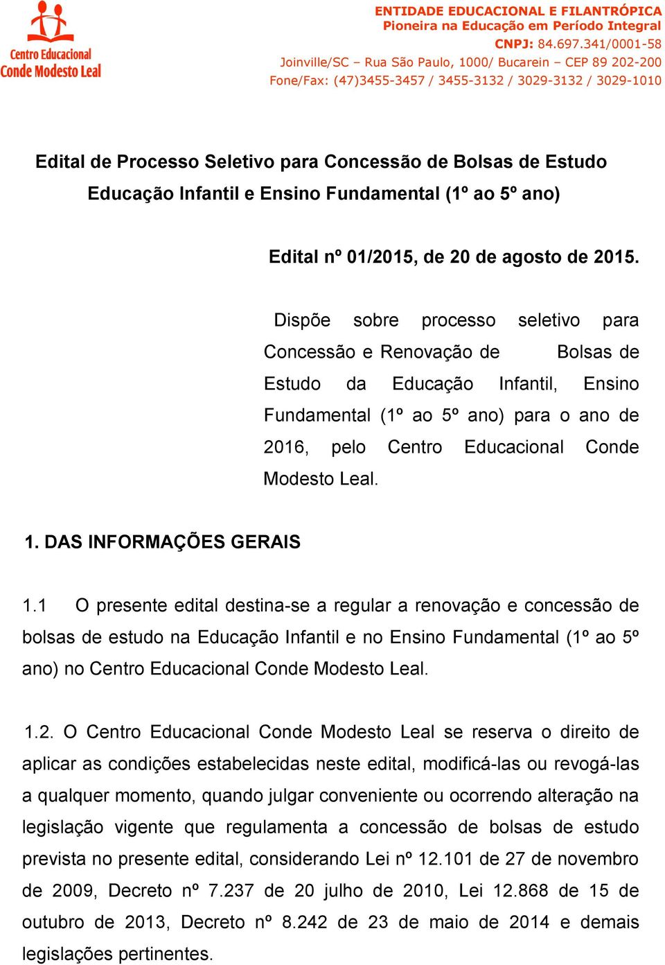Educação Infantil e Ensino Fundamental (1º ao 5º ano) Edital nº 01/2015, de 20 de agosto de 2015.