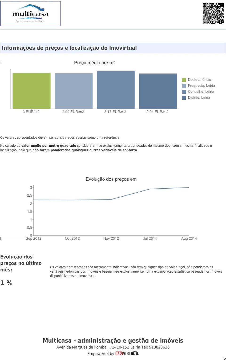 foram ponderadas quaisquer outras variáveis de conforto.