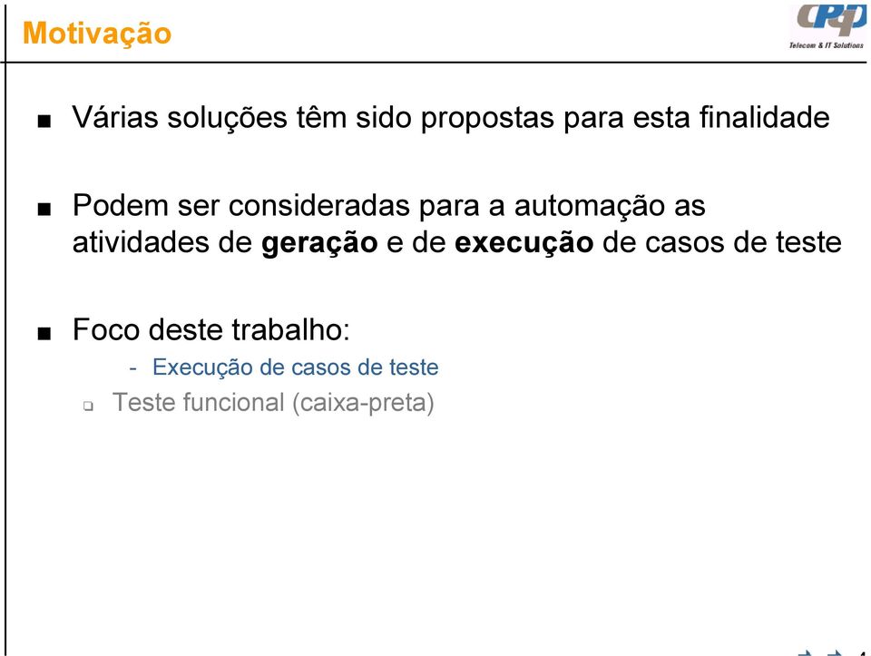 atividades de geração e de execução de casos de teste Foco