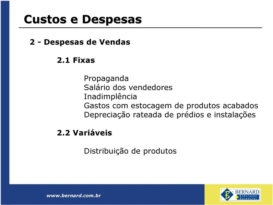 Gastos com estocagem de produtos acabados Depreciação