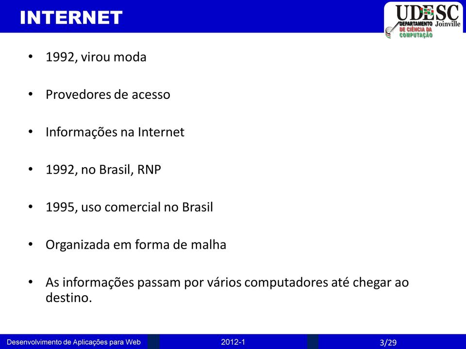 comercial no Brasil Organizada em forma de malha As