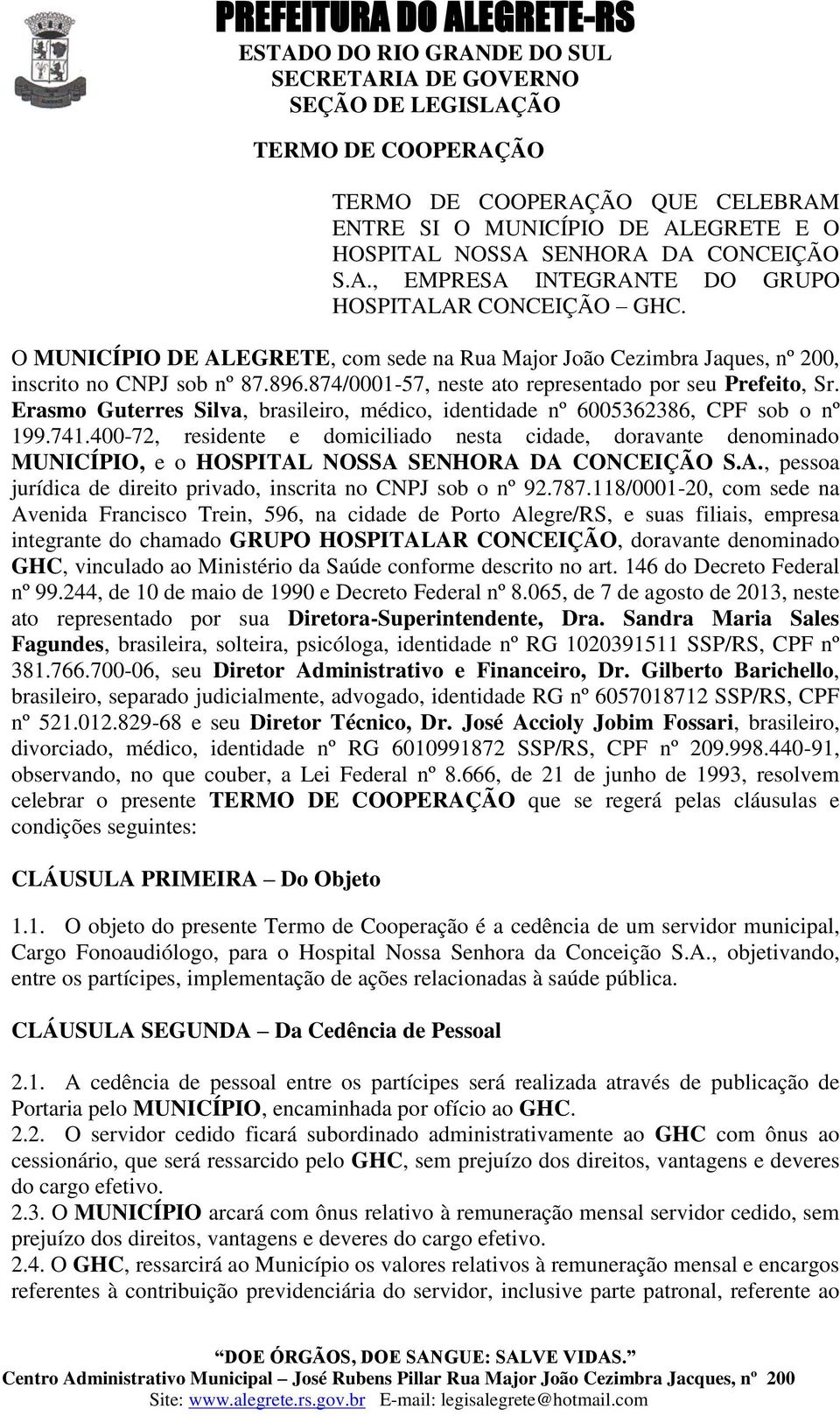 Erasmo Guterres Silva, brasileiro, médico, identidade nº 6005362386, CPF sob o nº 199.741.