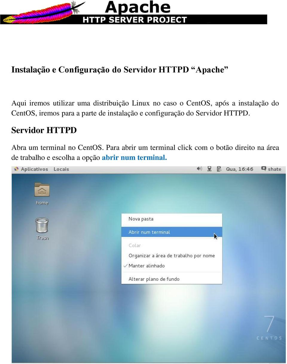 configuração do Servidor HTTPD. Servidor HTTPD Abra um terminal no CentOS.