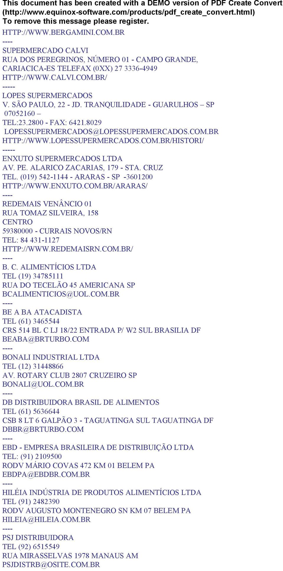 PE. ALARICO ZACARIAS, 179 - STA. CRUZ TEL. (019) 542-1144 - ARARAS - SP -3601200 HTTP://WWW.ENXUTO.COM.