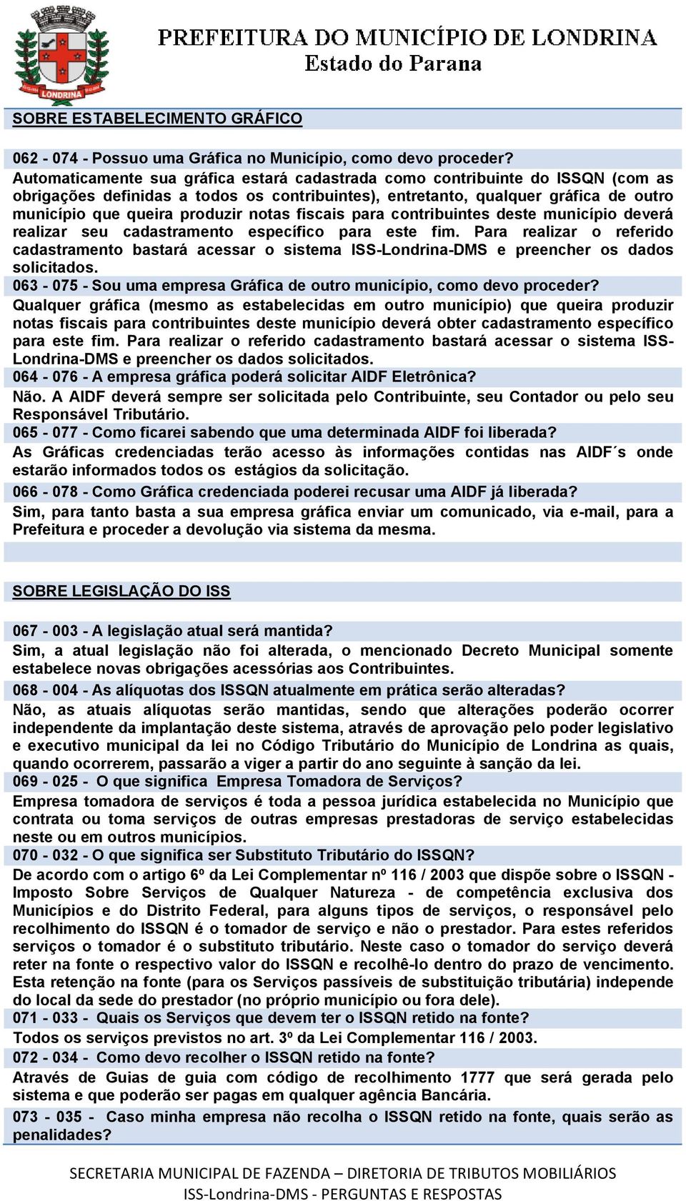 notas fiscais para contribuintes deste município deverá realizar seu cadastramento específico para este fim.