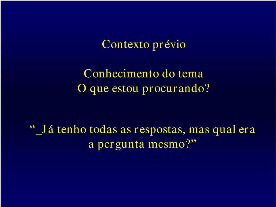 _Já tenho todas as respostas,