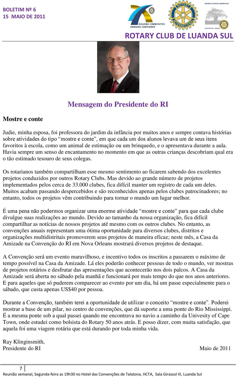 Havia sempre um senso de encantamento no momento em que as outras crianças descobriam qual era o tão estimado tesouro de seus colegas.