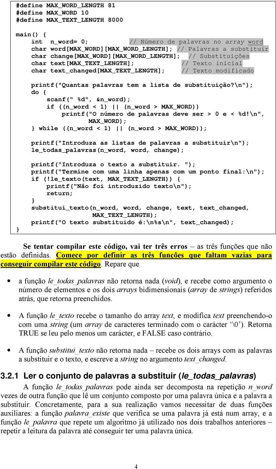 substituição?\n"); do { scanf(" %d", &n_word); if ((n_word < 1) (n_word > MAX_WORD)) printf("o número de palavras deve ser > 0 e < %d!