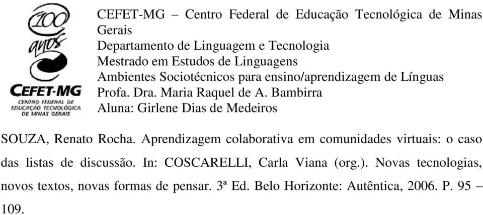 listas de discussão. In: COSCARELLI, Carla Viana (org.).