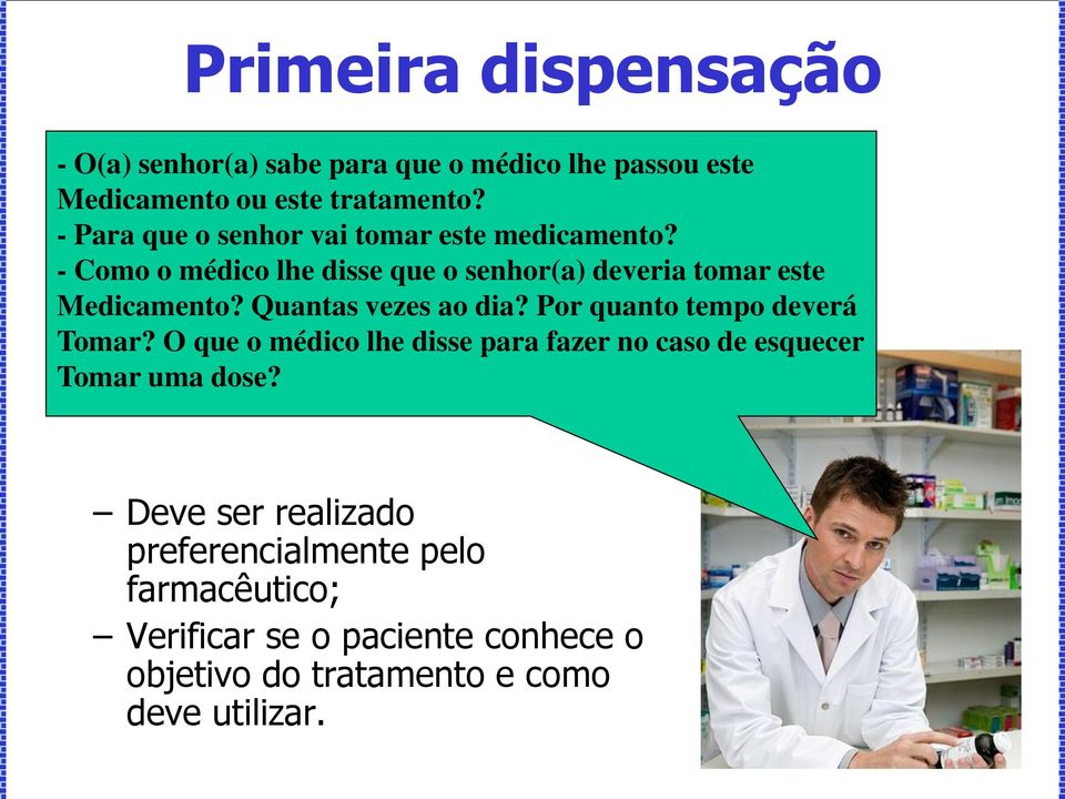 Quantas vezes ao dia? Por quanto tempo deverá Tomar?