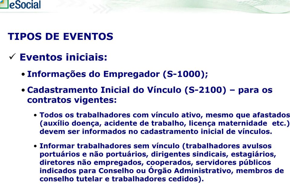 ) devem ser informados no cadastramento inicial de vínculos.