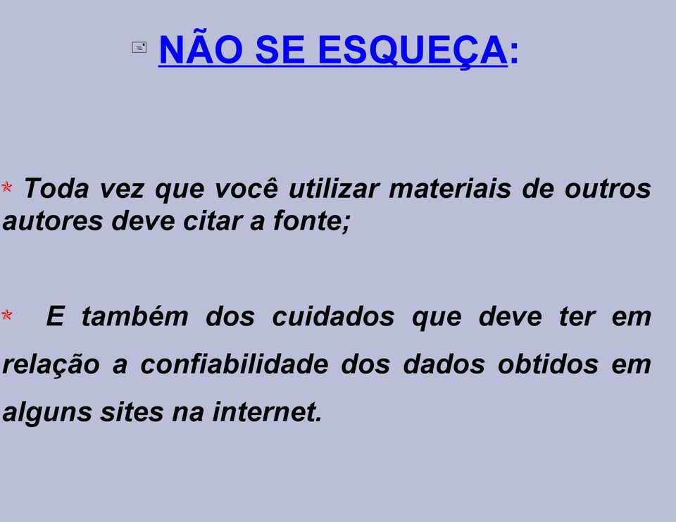 também dos cuidados que deve ter em relação a