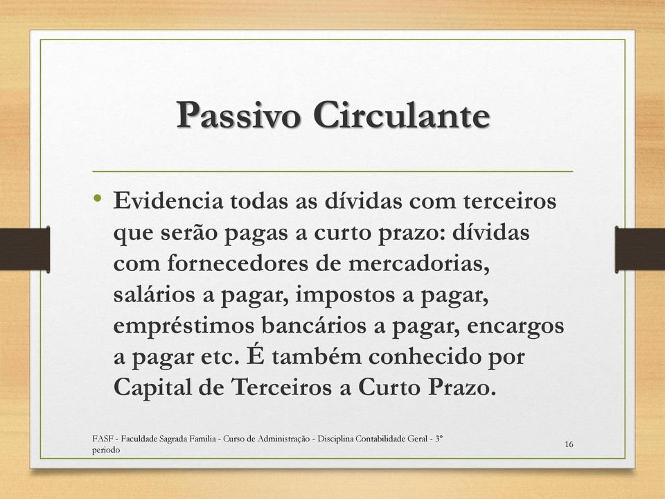 a pagar, impostos a pagar, empréstimos bancários a pagar, encargos a