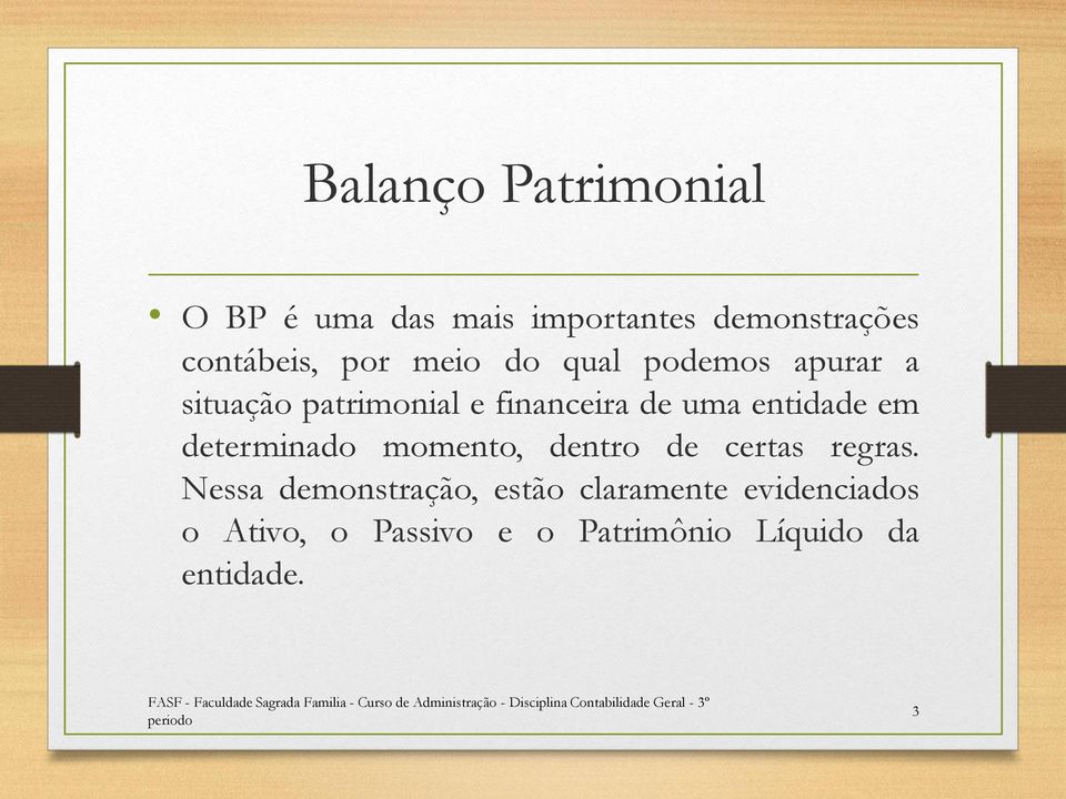 entidade em determinado momento, dentro de certas regras.