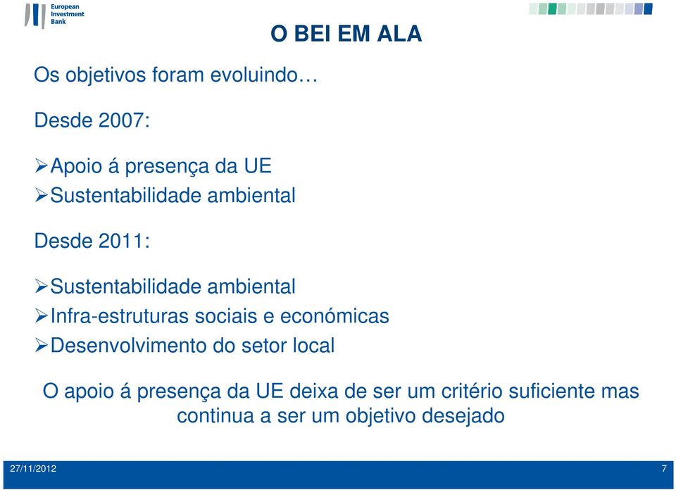 sociais e económicas Desenvolvimento do setor local O apoio á presença da UE