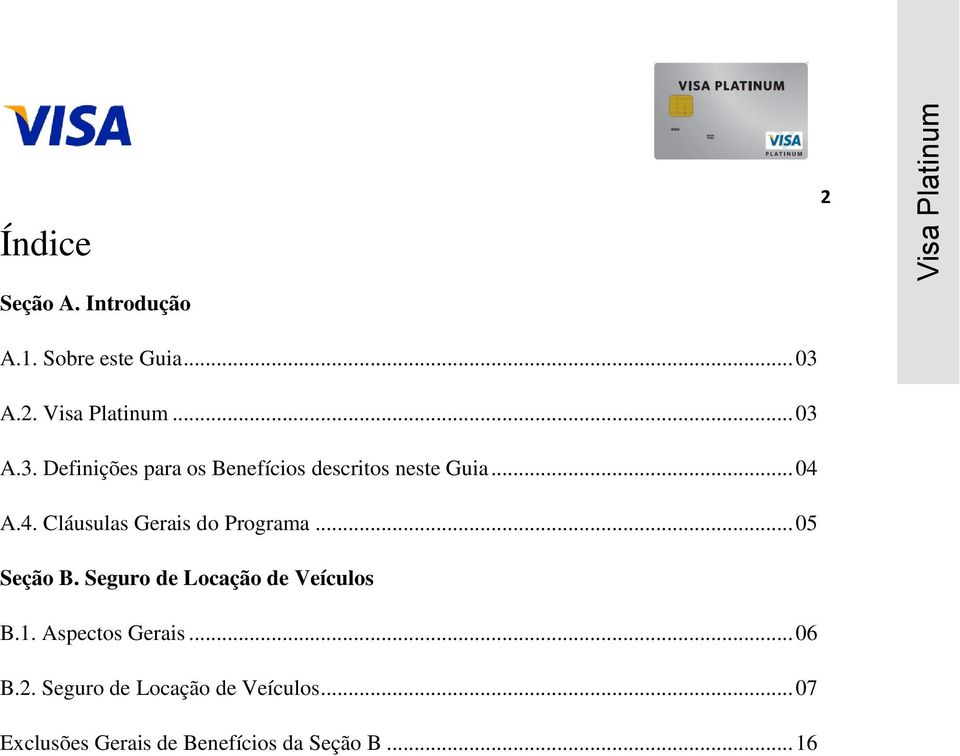 .. 04 A.4. Cláusulas Gerais do Programa... 05 Seção B.