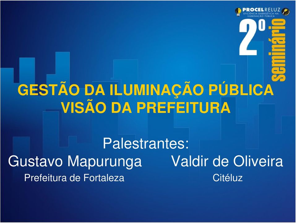 Palestrantes: Gustavo Mapurunga