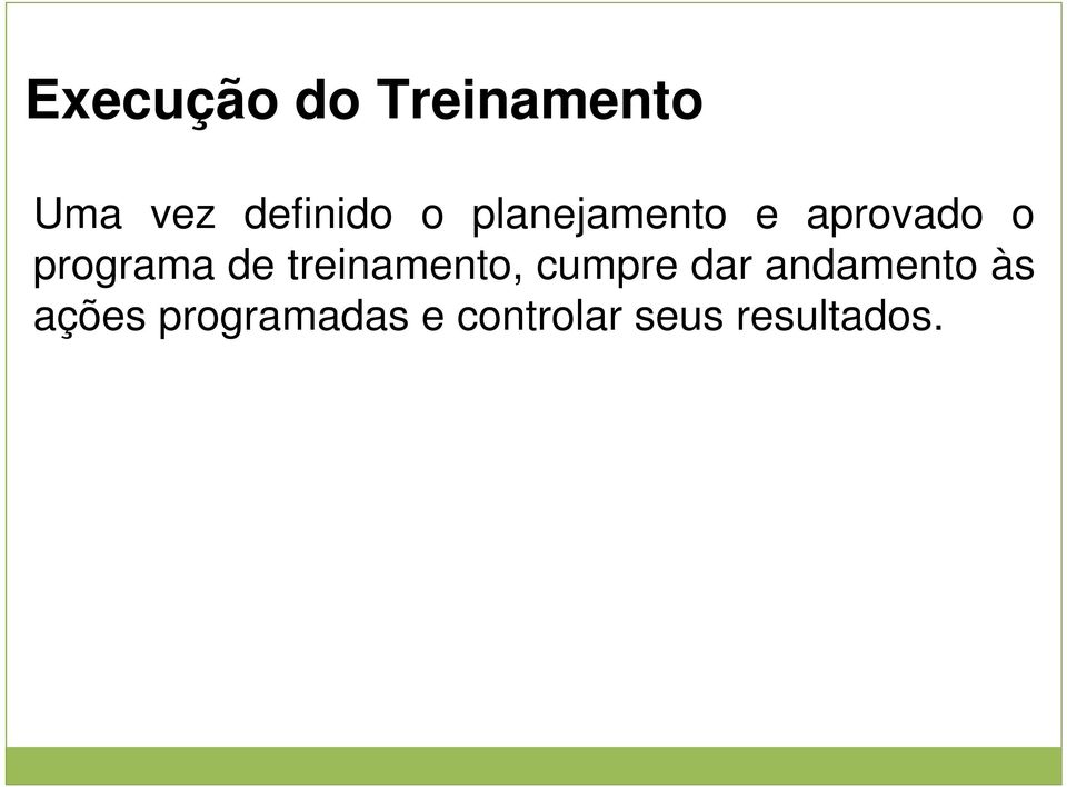 treinamento, cumpre dar andamento às